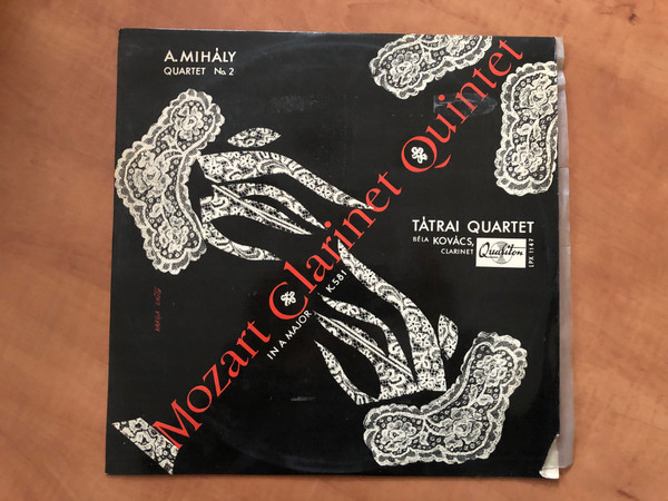 András Mihály: Quartet No. 2 - Mozart: Clarinet Quintet In A Major K. 581 / Tátrai Quartet, Béla Kovács (clarinet) / Qualiton LP / LPX 1147