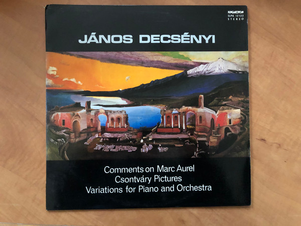 János Decsényi – Comments On Marc Aurel, Csontváry Pictures, Variations For Piano And Orchestra / Hungaroton LP 1980 Stereo / SLPX 12122