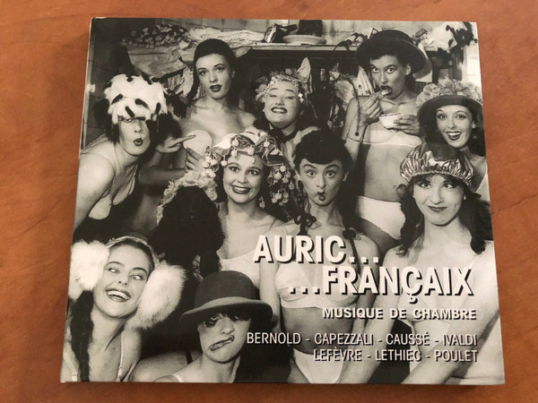 Auric..., Françaix - Musique de Chambre / Bernold, Capezzali, Caussé, Ivaldi, Lefèvre, Lethiec, Poulet / Arion Audio CD 2001 / ARN 68519