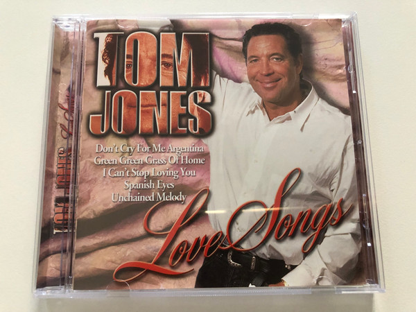 Tom Jones – Love Songs / Don't Cry For Me Argentina, Green Green Grass Of Home, I Can't Stop Loving You, Spanish Eyes, Unchained Melody / Galaxy Music Ltd. Audio CD 1999 / 3889292