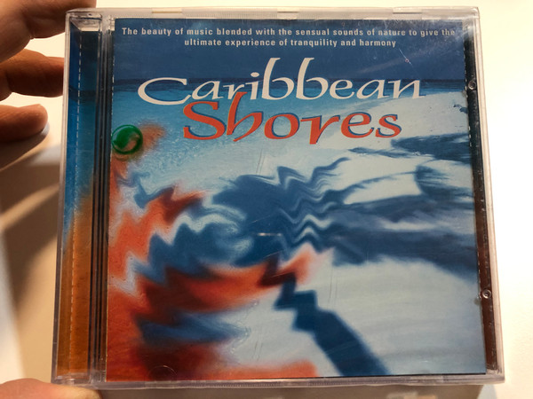 Carribean Shores / The beauty of music blended with the sensual sounds of nature to give the ultimate experience of tranquility and harmony / Disky Audio CD 1997 / DC 879512