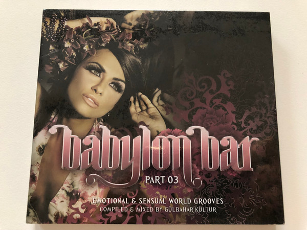 Babylon Bar Part 03 / Emotional & Sensual World Grooves, Compiled & Mixed by Gulbahar Kultur / Lola's World 2x Audio CD / CLS0002612