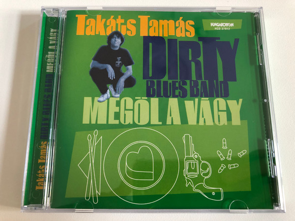 Takáts Tamás Dirty Blues Band – Megöl A Vágy / Hungaroton Audio CD 1999 / HCD 37912