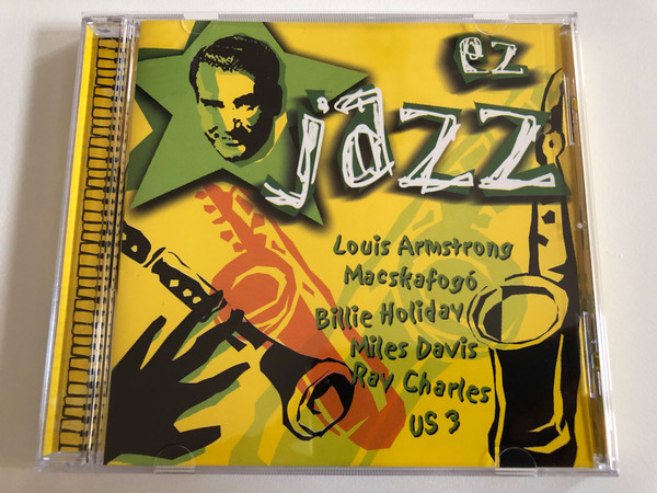 Ez Jazz / Louis Armstrong, Macskafogo, Billie Holiday, Miles Davis, Ray Charles, US 3 / EMI Quint Audio CD 1999 / 7243 520561 2 5 