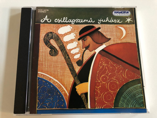 A Csillagszemű Juhász / Hungaroton Classic Audio CD 1996 Stereo / HCD 14139