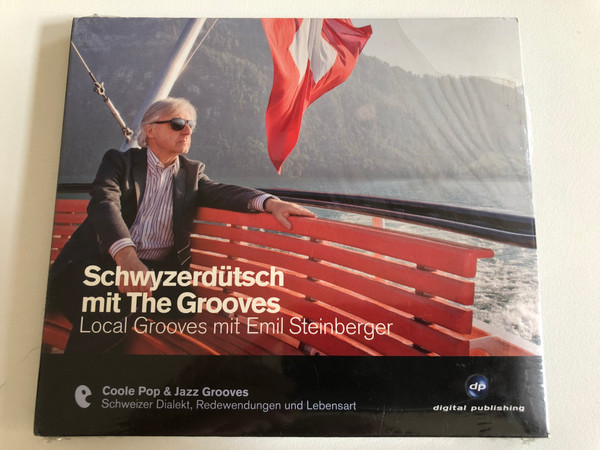 Schwyzerdutsch mit The Grooves - Local Grooves mit Emil Steinberger / Coole Pop & Jazz Grooves, Schweizer Dialekt, Redewendungen und Lebensart / Digital Publishing Audio CD 2008 / 19