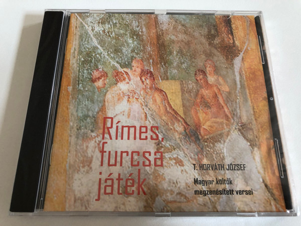 Rimes, furcsa jatek / T. Horvath Jozsef, Magyar koltok megzenesitett versei / THJ Kiado Audio CD / THJ 07