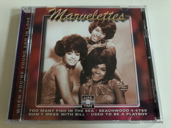 Marvelettes – When You're Young And In Love / Too Many Fish In The Sea, Beechwood 4-5789, Don't Mess With Bill, Used To Be A Playboy / Life Time Audio CD 2008 / LT-5046