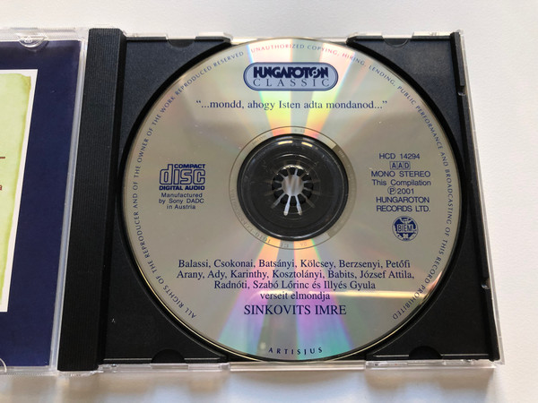 Sinkovits Imre - ''...mondd, abogy Isten adta mondanod...'' / Balassi, Csokonai, Batsanyi, Kolcsey,Berzsenyi, Petofi, Arany, Ady, Karintby,Kosztolanyi, Babits, Jozsef Attila, Radnoti / Hungaroton Classic Audio CD 2001 Stereo, Mono / HCD 14294