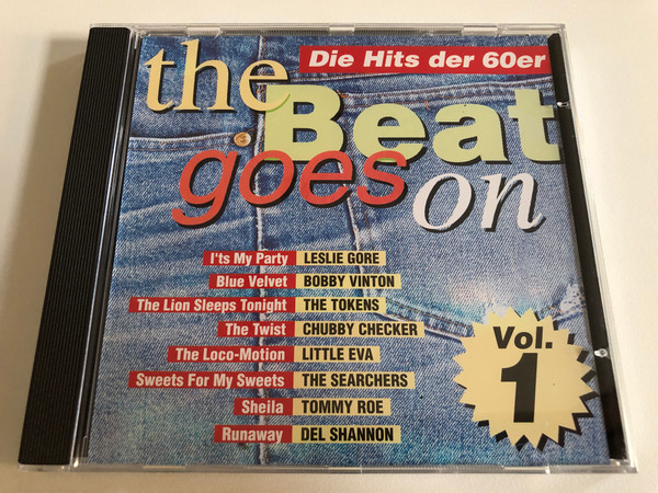 The Beat Goes On (Die Hits Der 60er) - Vol. 1 / It's My Party - Lesley Gore, Blue Velvet - Bobby Vinton, The Lion Sleeps Tonight - The Tokens, The Twist - Chubby Checker, The Loco-Motion - Little Eva / Eurotrend Audio CD 1996 Stereo / CD 157.154