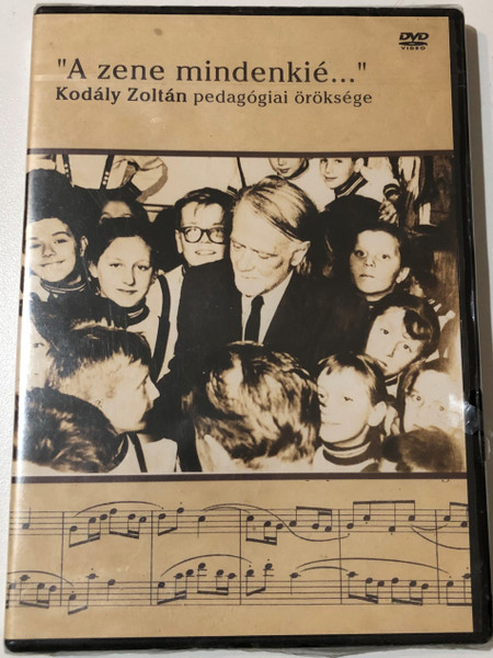 "A zene mindenkie..." Kodaly Zoltan pedagogiai oroksege DVD 127 minutes / Kodály-módszer (Kodály-módszerDVD)