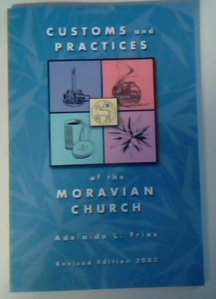 Customs and practices of the Moravian Church [Paperback] by Fries, Adelaide L