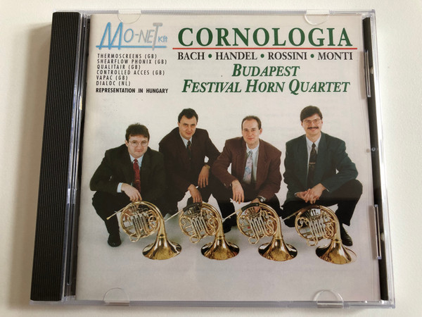 Cornologia - Bach, Handel, Rossini, Monti - Budapest Horn Quartet / Thermoscreens (GB), Shearflow Phonix (GB), Qualitair (GB), Controlled Acces (GB), Dialoc (NL) / Mo-Net Kft. Audio CD 1996 Stereo / HCD 31652