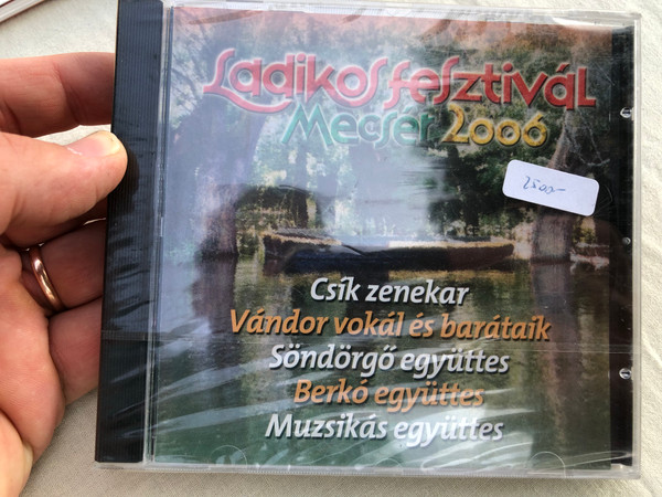 Ladikos Fesztivál Mecsér 2006 / Csík Zenekar, Vándor Vokál es barataik, Söndörgő egyuttes, Berkó egyuttes, Muzsikás egyuttes / Ladikos Közhasznú Alapítvány Audio CD 2007 / LCD-006