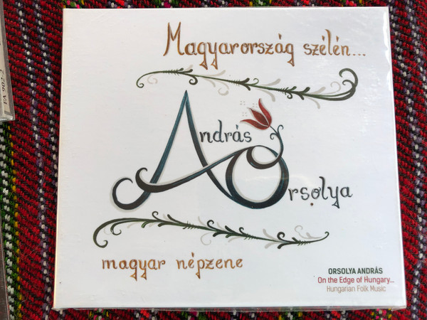 Magyarország szélén... András Orsolya / Magyar Nepzene / FolkFest Audio CD 2019 / FFCD002