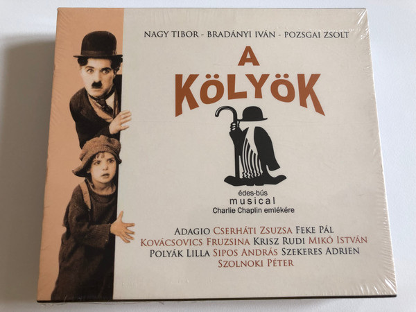 Nagy Tibor, Bradányi Iván, Poszgai Zsolt – A Kölyök - Édes-Bús Musical Charlie Chaplin Emlékére / Adagio, Cserháti Zsuzsa, Fekete Pál, Kovácsovics Fruzsina, Krisz Rudi, Mikó István, Polyák Lilla, Sipos András / EMI Audio CD 2008 / 2647092