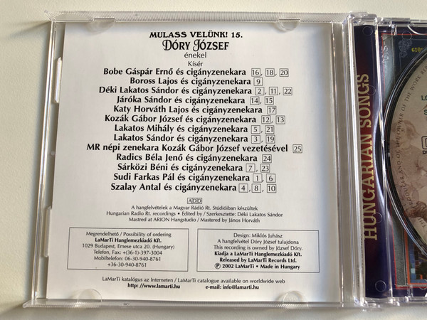 Mulass Velünk! - 15. / A Csardaskiraly - Hungarian Songs / Dory Jozsef enekel / Piros, piros, piros, Voros bort ittam az este, Reszeg vagyok rozsam, mint a csap, Edesanyam is volt nekem / LaMarTi Audio CD 2002 Stereo / LCD 1036