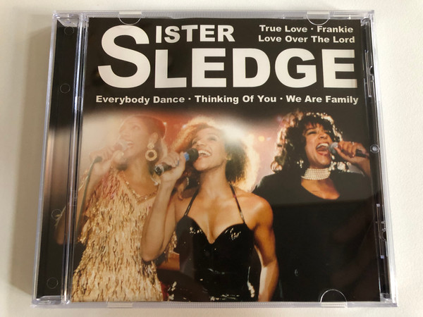 Sister Sledge - True Love, Frankie, Love Over The Lord, Everybody Dance, Thinking Of You, We Are Family / Eurotrend Audio CD Stereo / CD 156.482