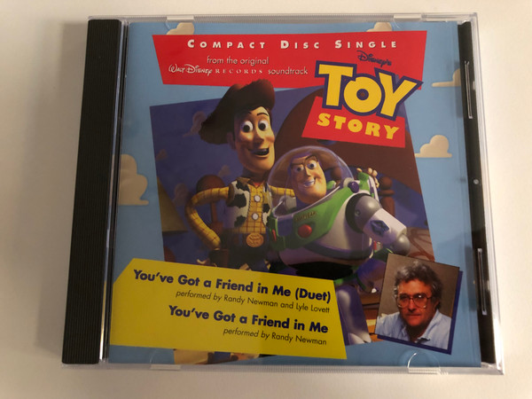 Toy Story / You've Got A Friend In Me (Duet) - Performed by Randy Newman and Lyle Lovett / You've Got A Friend In Me - Performed by Randy Newman / Walt Disney Records Audio CD 1995 / 60367-7