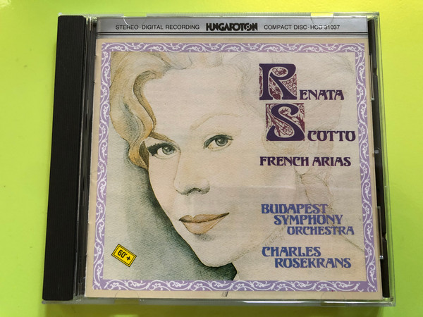 Renata Scotto – French Arias / Budapest Symphony Orchestra, Charles Rosekrans / Hungaroton Audio CD 1988 Stereo / HCD 31037
