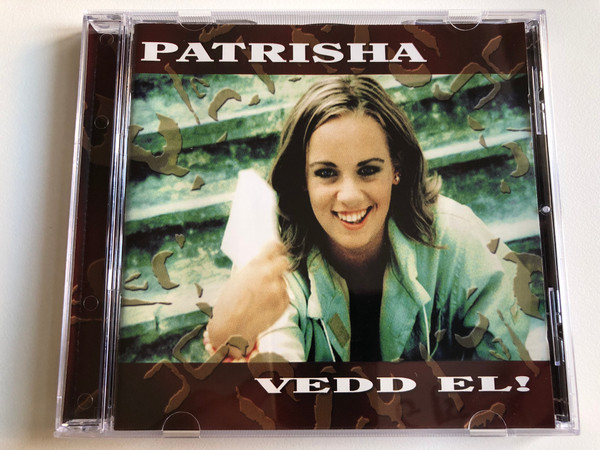 Patrisha – Vedd El! / Magneoton Audio CD 2000 / 8573-83899-2