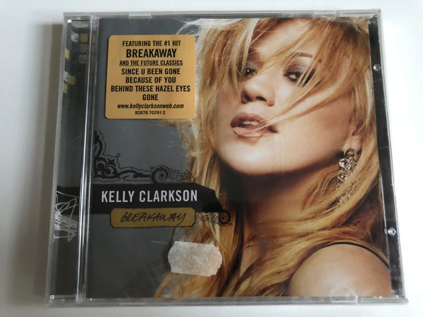 Kelly Clarkson – Breakaway / Featuring The #1 Hit ''Breakaway'' And The Future Classics: Since U Been Gone, Because Of You, Behind These Hazel Eyes, Gone / RCA Audio CD 2005 / 82876 70291 2