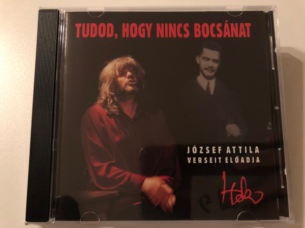 Tudod, hogy nincs bocsánat - Hobo / Jozsef Attila Verseit Eloadja / H-Blues Kft. Audio CD 2010 / H-06001