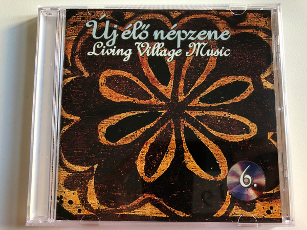 Új Élő Népzene 6. = Living Village Music 6. / Táncház Egyesület Audio CD 2000 / FMVMCD 006