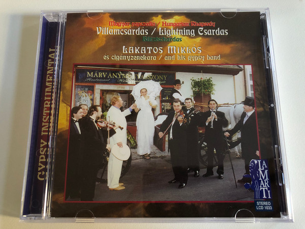 Magyar rapszodia = Hungarian Rhapsody - Villamcsardas = Lightning Csardas / Lakatos Miklos es ciganyzenekara = and his gypsy band / LaMarTi Audio CD 2001 Stereo / LCD 1033