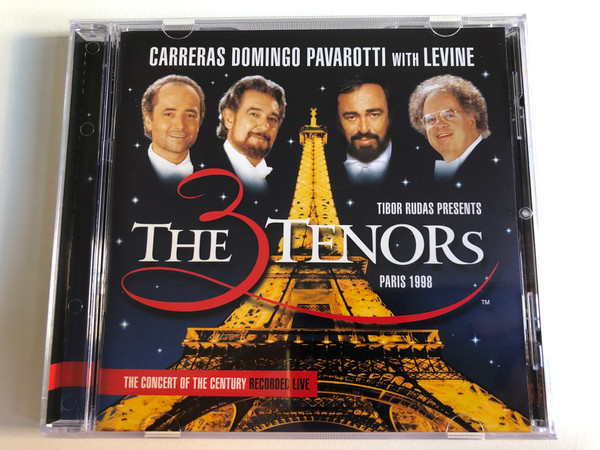 Carreras, Domingo, Pavarotti With Levine – The 3 Tenors In Paris 1998 (Tibor Rudas Presents) / The Concert Of The Century Recorded Live / Decca Audio CD 1998 Stereo / 460 500-2