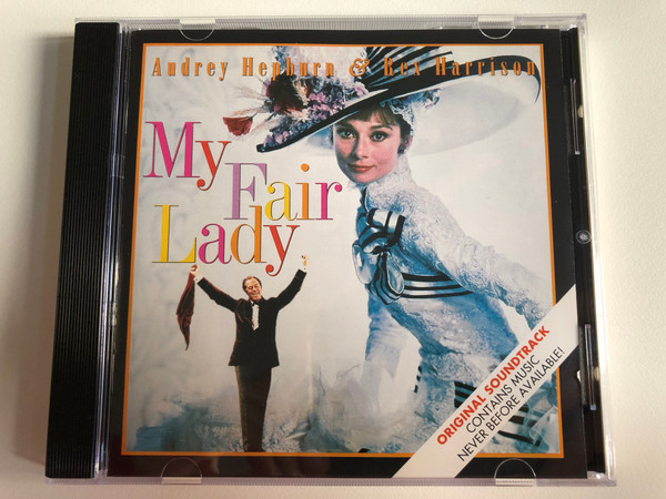 Audrey Hepburn & Rex Harrison – My Fair Lady (Original Soundtrack) / Contains Music Never Before Available! / Sony Masterworks Audio CD 1994 / SK 66711