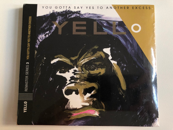  Yello – You Gotta Say Yes To Another Excess / Yello Remaster Series – 3 / You Gotta Say Yes To Another Excess / Universal Music Audio CD 2006 / 06024 9830760