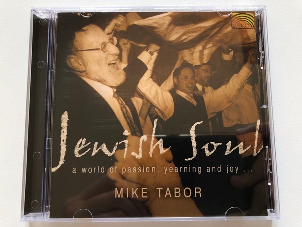 Jewish Soul: A World of Passion, Yearning and Joy ... - Mike Tabor / ARC Music Audio CD 2002 / EUCD 1705