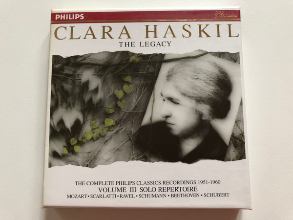 Clara Haskil – The Legacy - The Complete Philips Classics Recordings 1951-1960 - Volume III Solo Repertoire / Mozart, Scarlatti, Ravel, Schumann, Beethoven, Schubert / Philips Classics 3x Audio CD 1994 / 442 635-2 