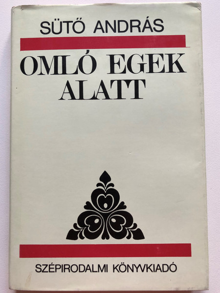 Omló egek alatt by Sütő András / Arcképvázlatok és tűnődések Gyászőrségben / Szépirodalmi könyvkiadó 1990 / Hardcover (9631542467)