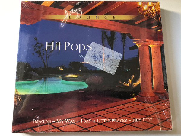 Hit Pops Vol. 1 / Imagine, My Way, I Say A Little Prayer, Hey Jude / Jazz Lounge / Eurotrend Audio CD 2005 / CD 142.190