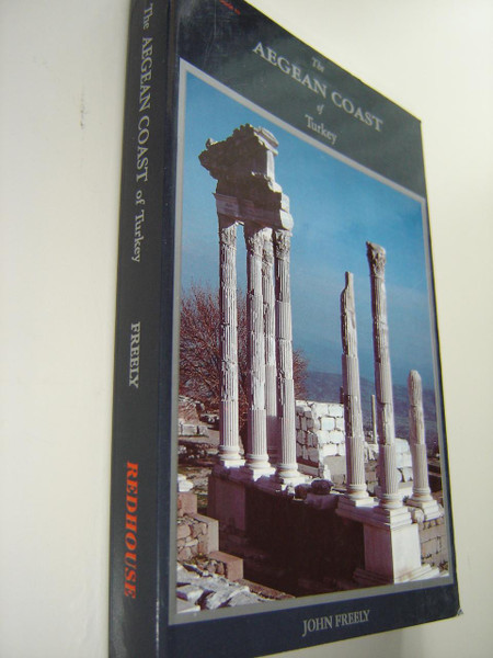 The Aegean Coast of Turkey by John Freely / Redhouse Turkey Guide series