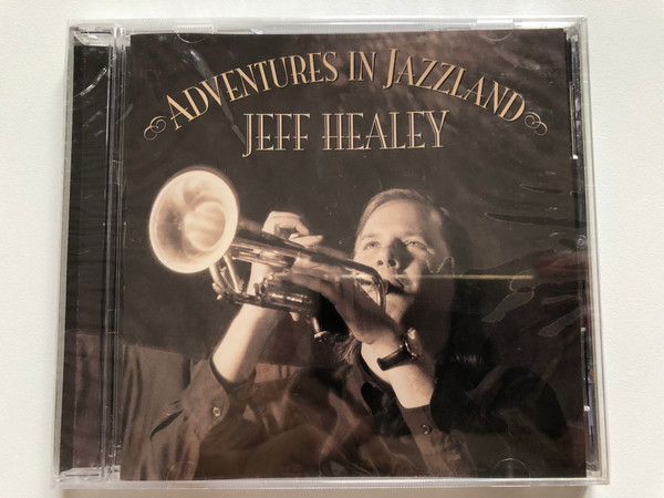 Adventures In Jazzland - Jeff Healey / Stony Plain Records Audio CD 2006 / SPCD 1313