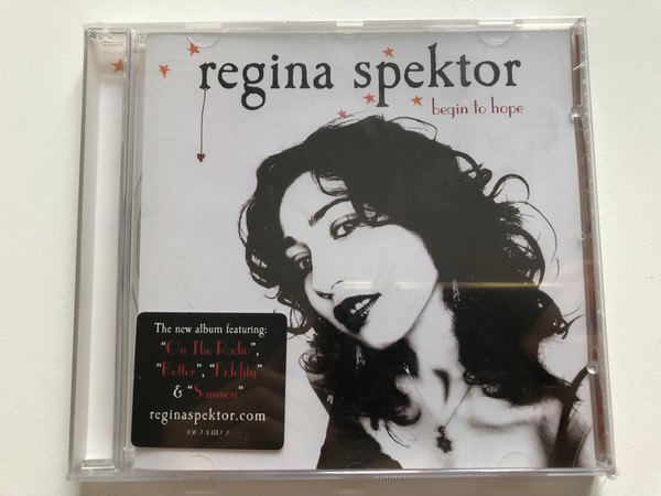 Regina Spektor – Begin To Hope / The new album featuring: ''On The Radio'', ''Better'', ''Fidelity'' & ''Samson'' / Sire Audio CD 2006 / 9362-44112-2