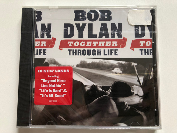 Bob Dylan – Together Through Life / 10 New Songs including ''Beyond Here Lies Nothin'', ''Life Is Hard'' & ''It's All Good'' / Columbia Audio CD 2009 / 88697438932