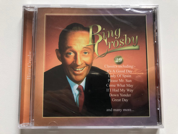 Bing Crosby – 29 Classics including: It's A Good Day, Lady Of Spain, Please Mr Sun, Come What May, If I Had My Way, Down Yonder, Great Day / Going For A Song Audio CD / GFS 167