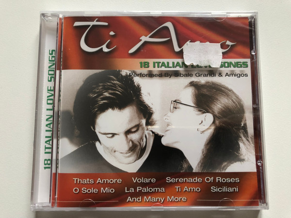 Ti Amo - 18 Italian Love Songs - Performed by Sibale Grandi & Amigos / Thats Amore, Volare, Serenade Of Roses, O Sole Mio, La Paloma, Ti Amo, Siciliani, and many more / Going For A Song Audio CD / GFS272