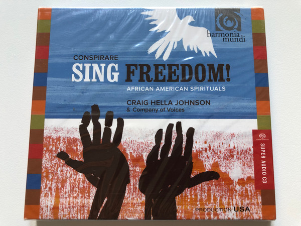 Conspirare, Craig Hella Johnson & Company Of Voices – Sing Freedom! (African American Spirituals) / Harmonia Mundi Audio CD 2011