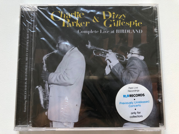 Charlie Parker & Dizzy Gillespie – Complete Live At Birdland / RLR Records Audio CD 2009