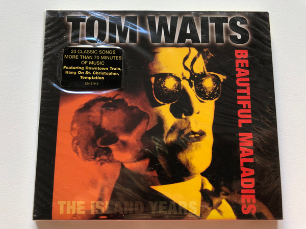 Tom Waits – Beautiful Maladies (The Island Years) / 23 Classic Songs, More Than 70 Minutes Of Music / Featuring Downtown Train, Hang On St. Christopher, Temptation / Island Records Audio CD 1998 / 524 519-2