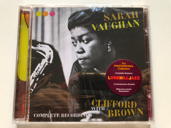 Sarah Vaughan With Clifford Brown – Complete Recordings  Lone Hill Jazz CD Audio 2005 (8436019581636)