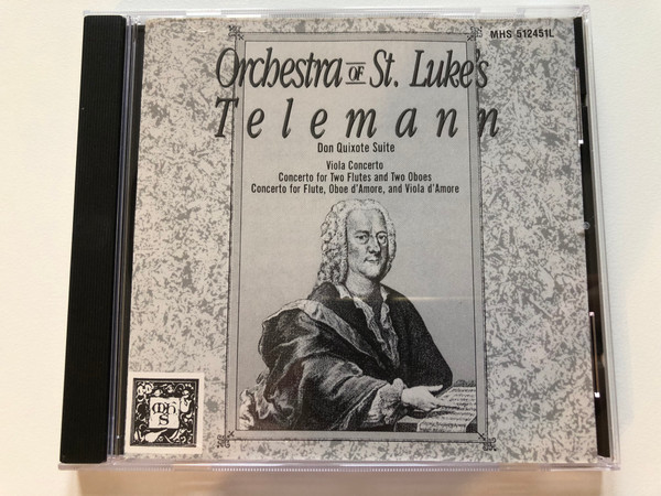 Orchestra Of St. Luke's – Telemann / Don Quixote Suite, Viola Concerto, Concerto for Two Flutes and Two Oboes, Concerto for Flute, Oboe d'Amore, and Viola d'Amore / Musical Heritage Society Audio CD 1990 / MHS 512451L