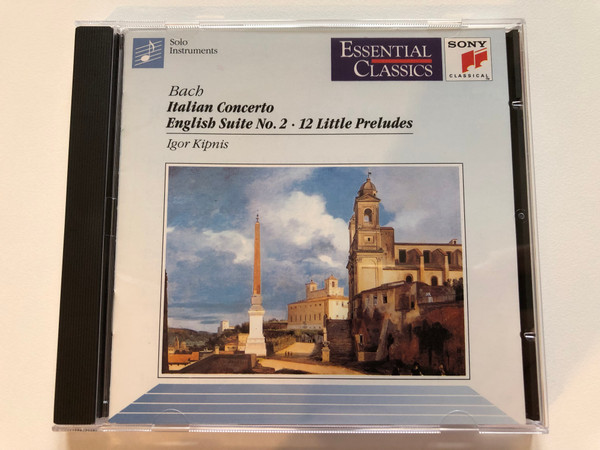 Bach - Italian Concerto, English Suite No. 2, 12 Little Preludes - Igor Kipnis / Essential Classics, Solo Instruments / Sony Classical Audio CD 1993 / SBK 53 263