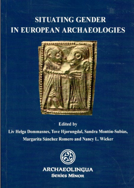 L. H. Dommasnes et al.: Situating Gender in European Archaeologies / Archaeolingua 2010