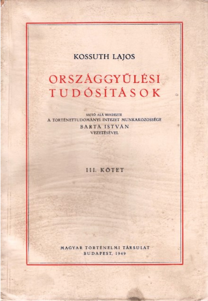 Kossuth Lajos: Országgyűlési tudosítások III. kötet (1949)